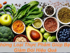 Những Loại Thực Phẩm Giúp Bạn Giảm Đói Hiệu Quả